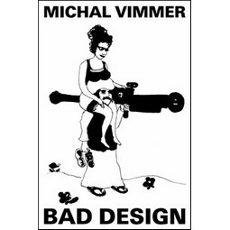 Michal Vimmer: BAD DESIGN